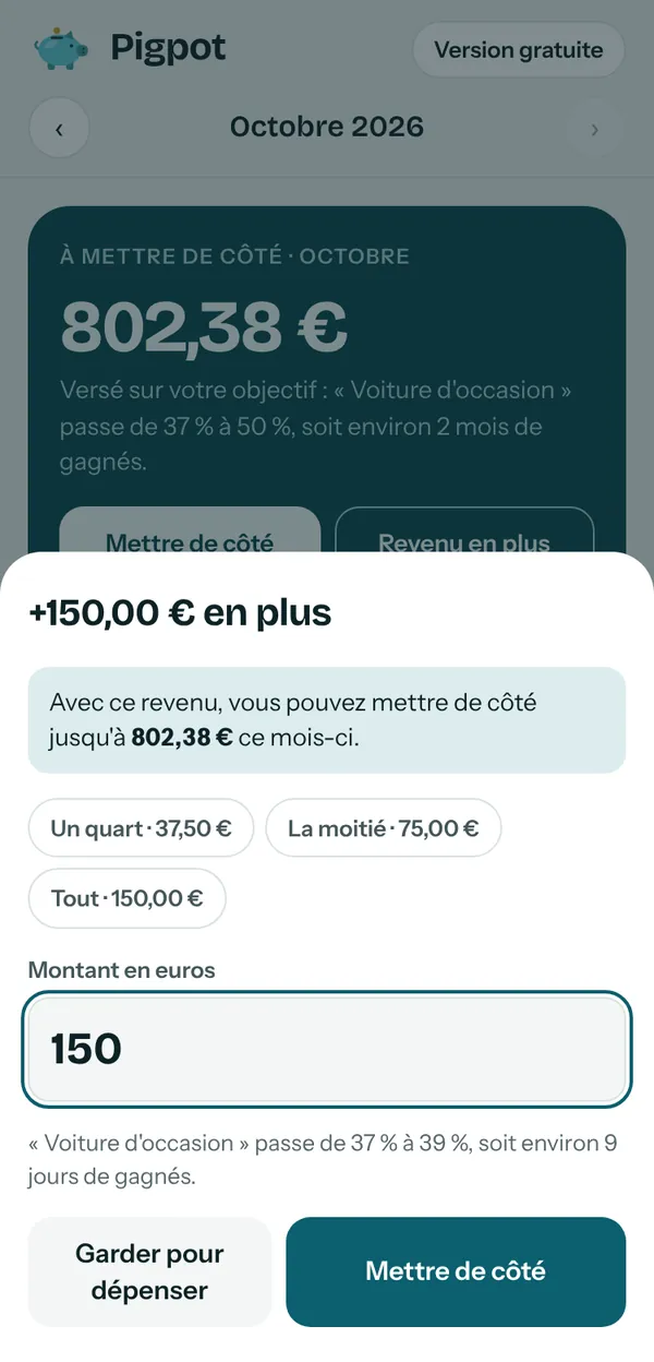 Après l'ajout d'un revenu de 150 euros, Pigpot propose d'en verser un quart, la moitié ou la totalité sur l'objectif.