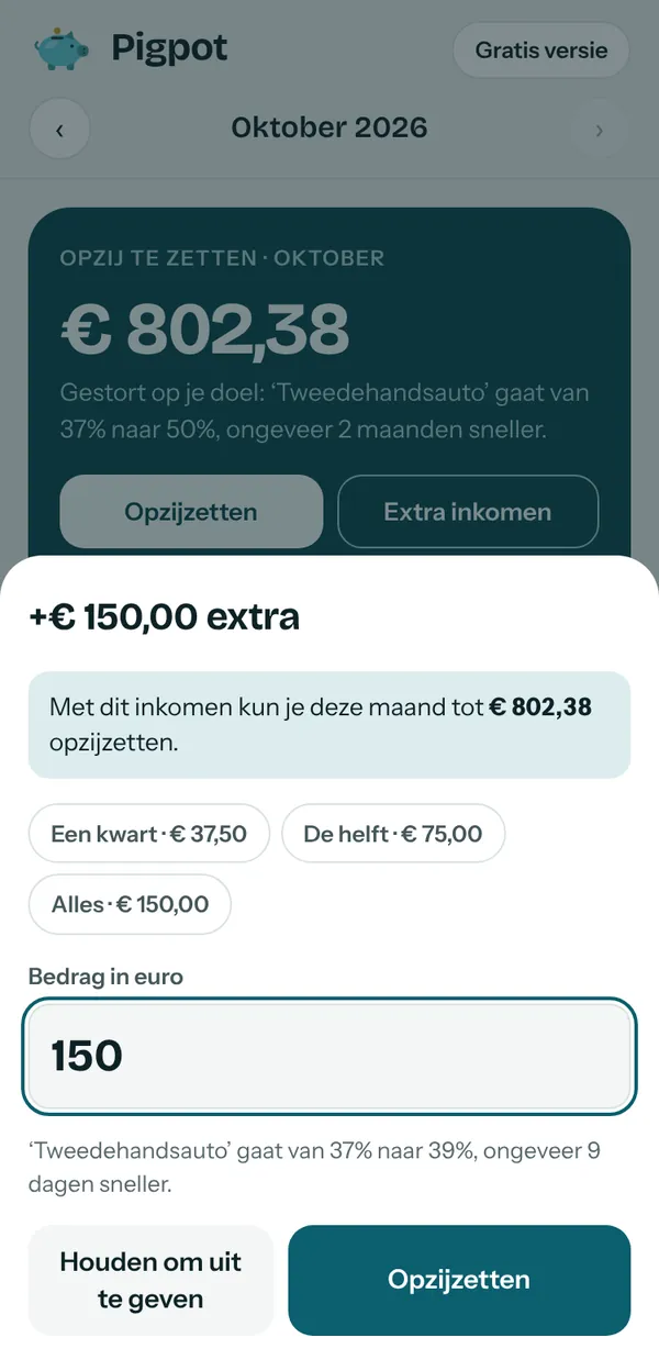 Na het toevoegen van een inkomen van 150 euro stelt Pigpot voor om een kwart, de helft of alles op het doel te storten.